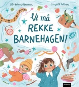 Vi må rekke barnehagen av Silje Bekeng-Flemmen